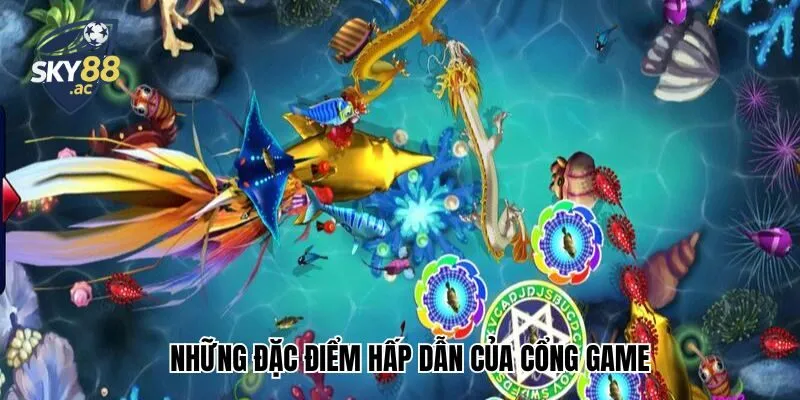 Những đặc điểm hấp dẫn của cổng game
