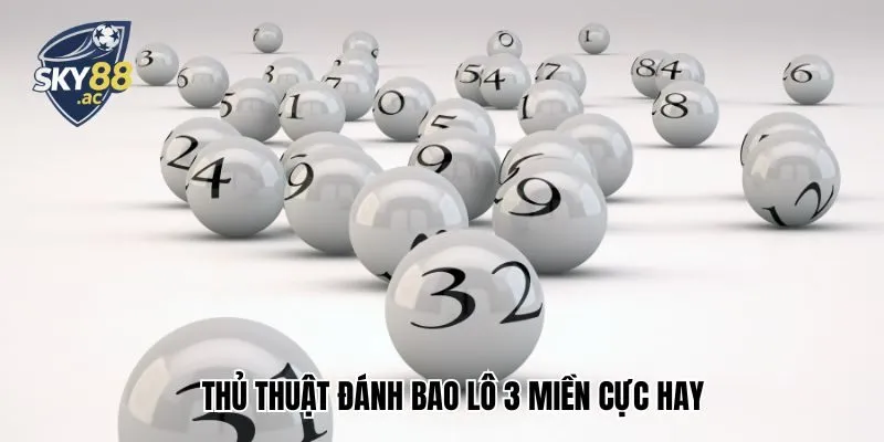 Thủ thuật đánh bao lô 3 miền cực hay 