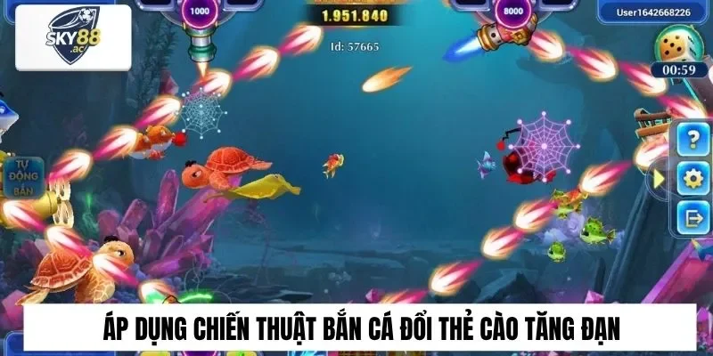 Áp dụng chiến thuật bắn cá đổi thẻ cào tăng đạn